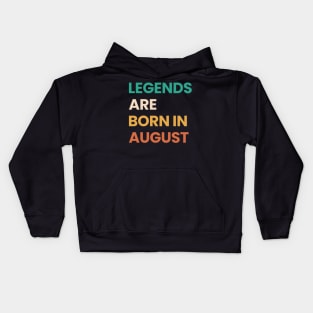 legends are born in august Kids Hoodie